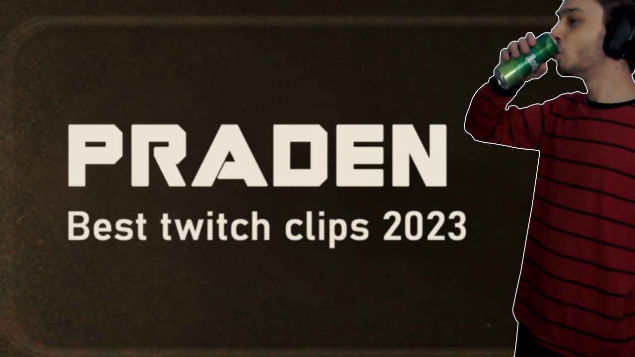 Praden Best Twitch Clips 2023