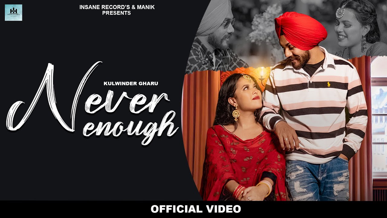 Never Enough : (Official Video) Kulwinder Gharu | Nebun Records | New Romantic Punjabi Song 2023