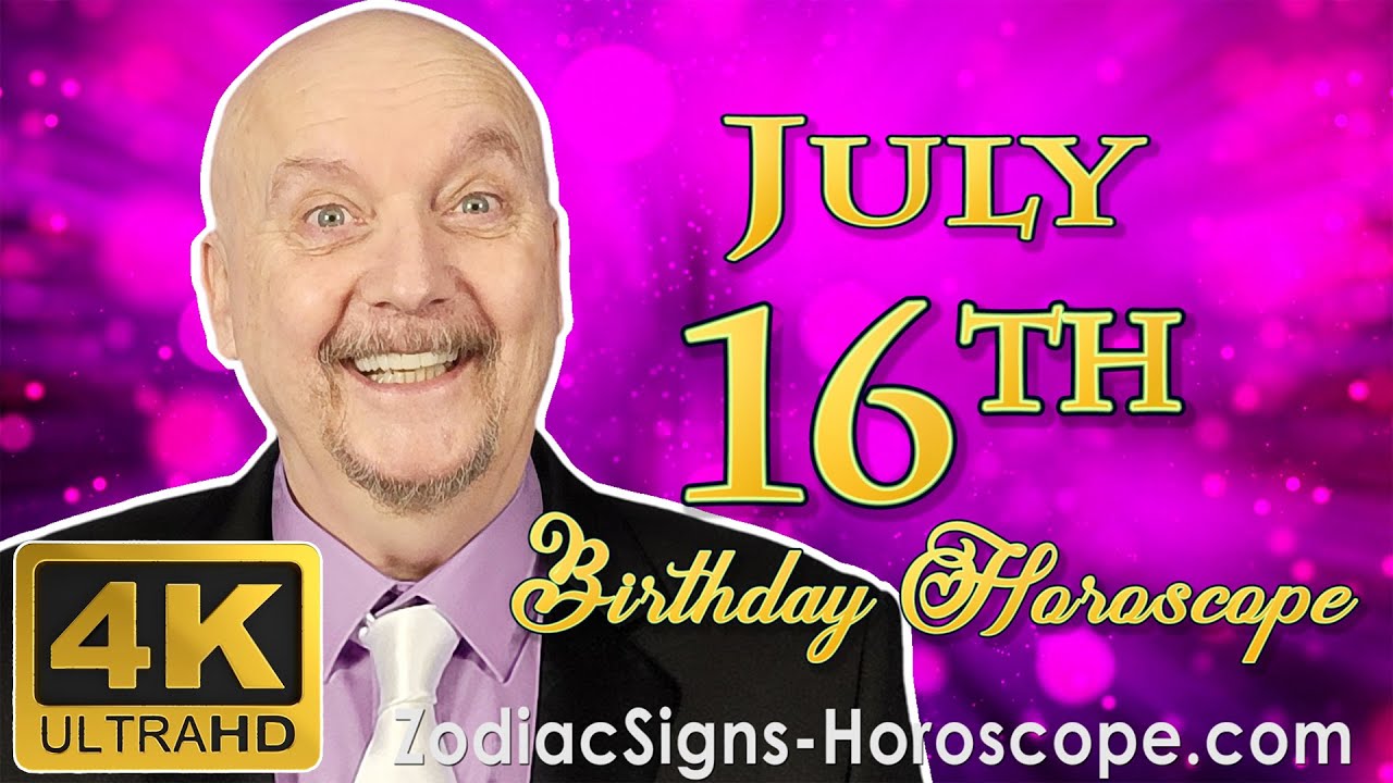 July 16 Zodiac Horoscope and Birthday Personality | July 16th Birthday Personality, Career Horoscope