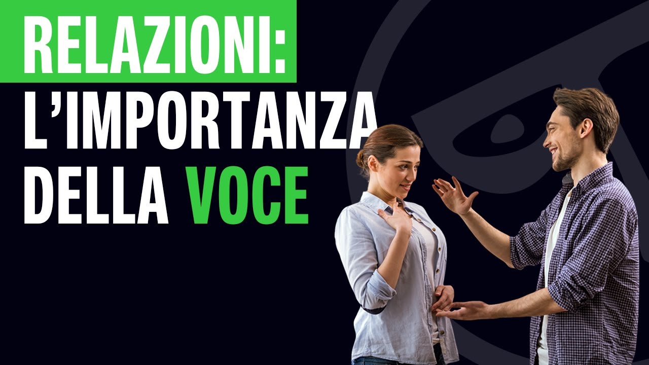 🔴RELAZIONI: l'importanza della voce