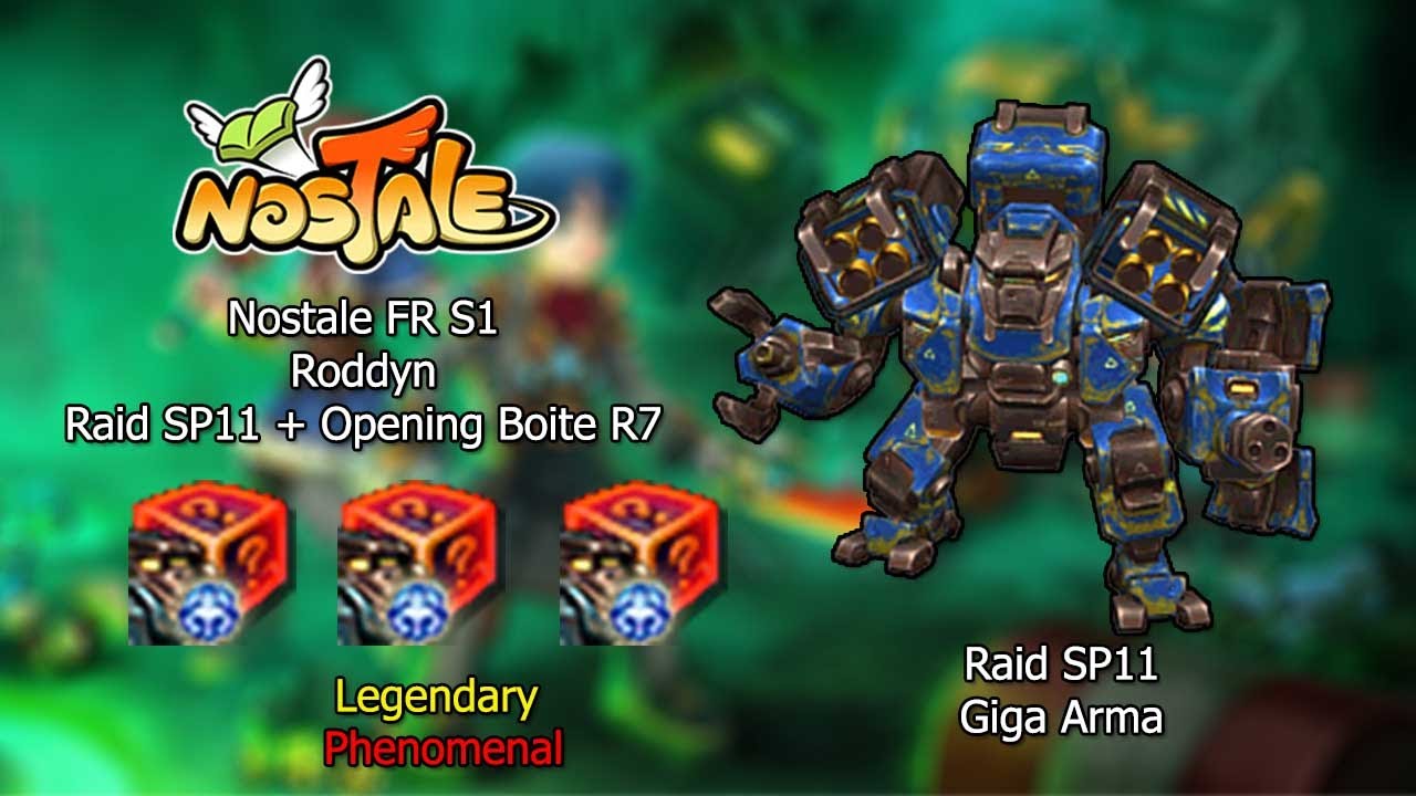 Nostale FR S1 : Roddyn : Giga Arma Raid SP11 + Box R7 Opening