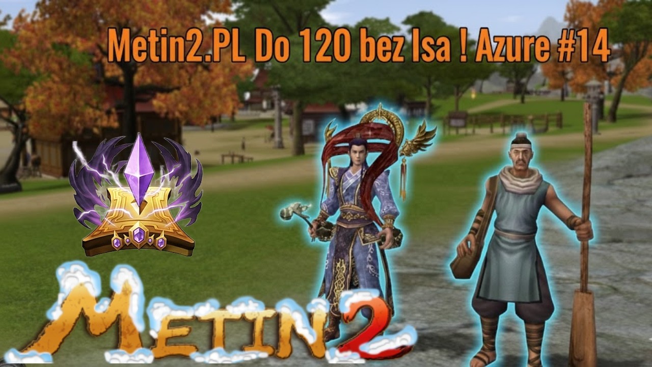Metin2.PL AZURE (SAPPHIRE) Lecimy do 120Lvla bez ISa! #14 