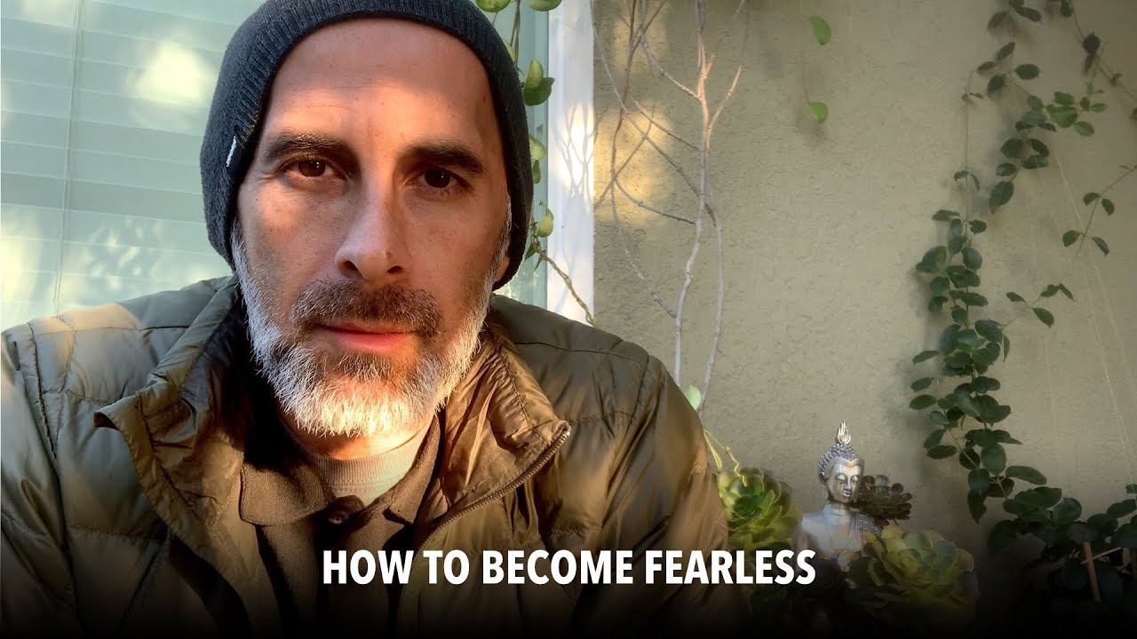 How to Become Fearless