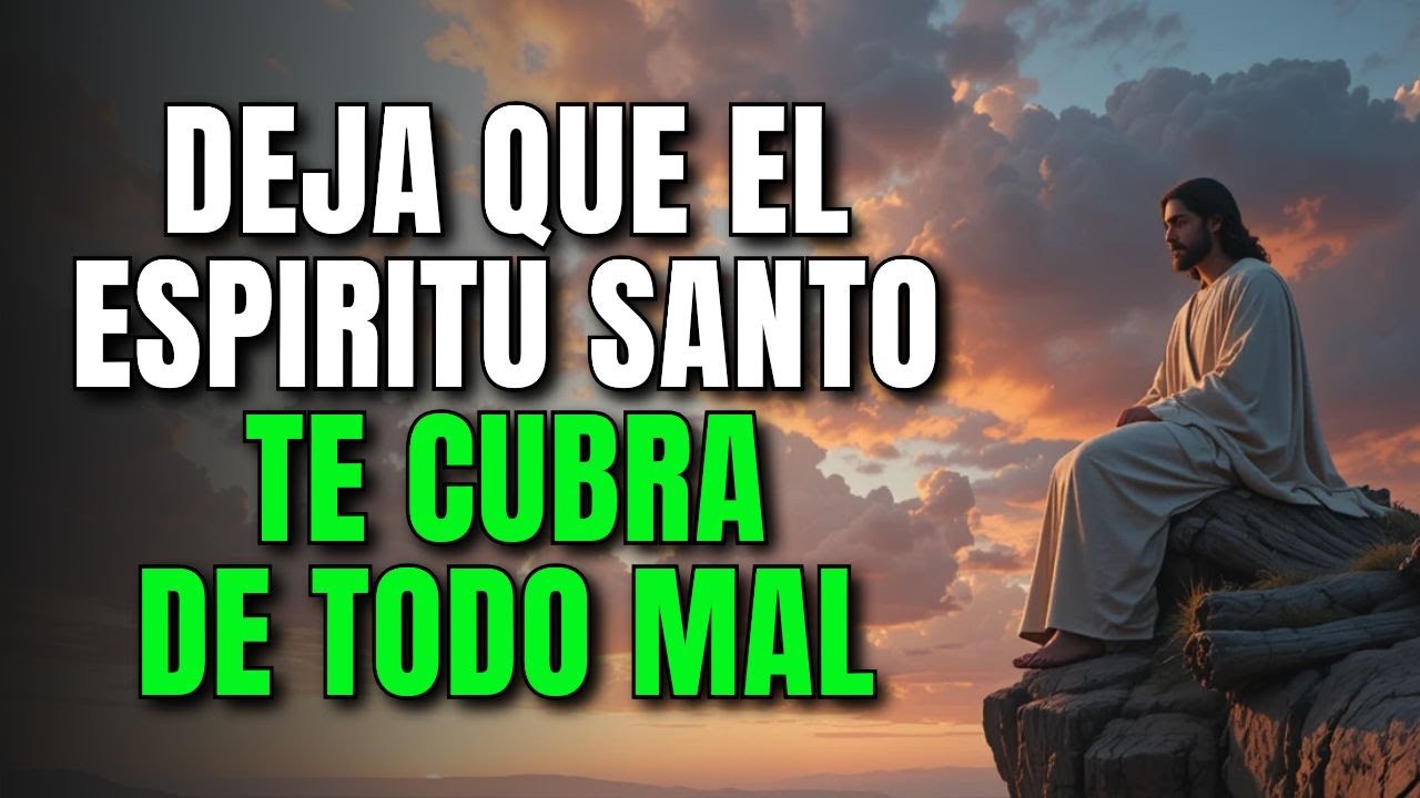Espíritu Santo: Cúbreme y Líbrame de Todo Mal (Oración de la Mañana)