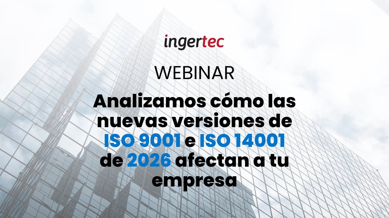 Webinar: Nuevas versiones de ISO 9001 e ISO 14001 de 2026 afectan a tu empresa.