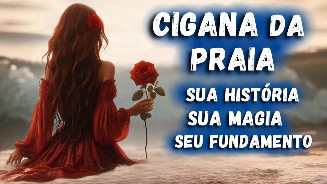 A História da Cigana da Praia - Uma Cigana de Luz