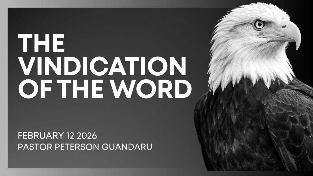 12.02.2026 // THE VINDICATION OF THE WORD // Pst Peterson Guandaru