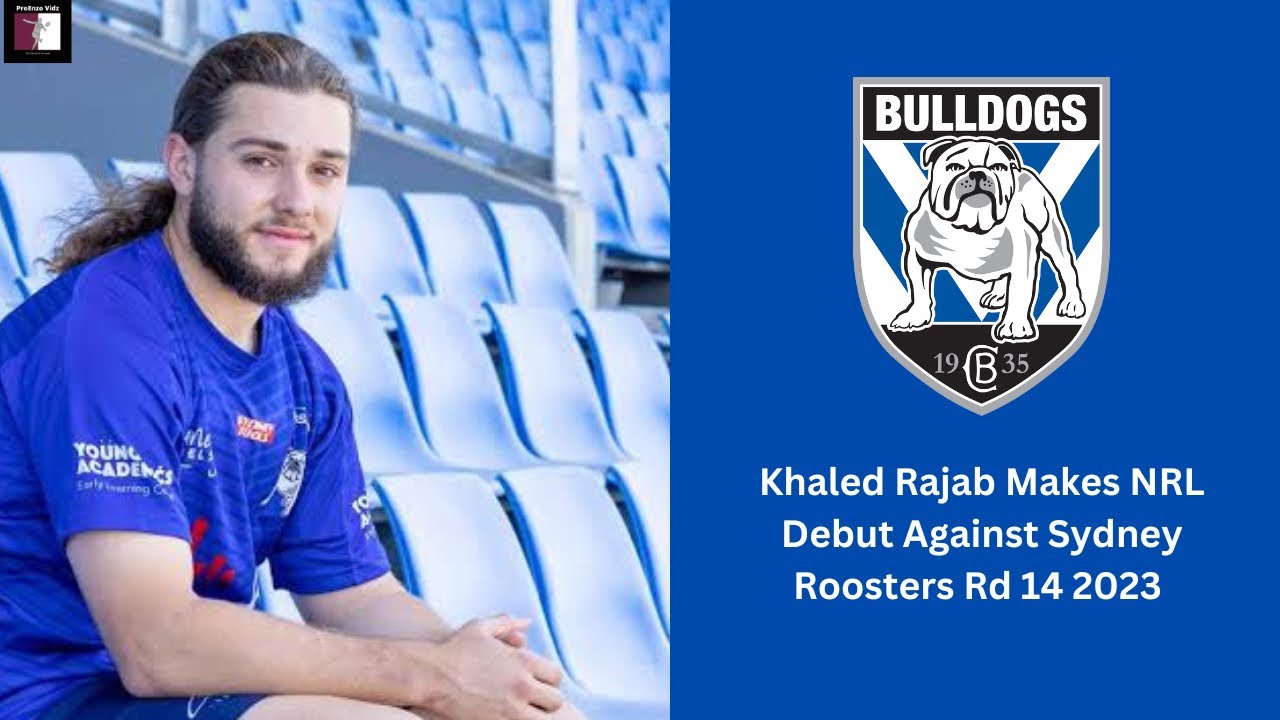Khaled Rajab Makes NRL Debut Against Sydney Roosters Rd 14 2023
