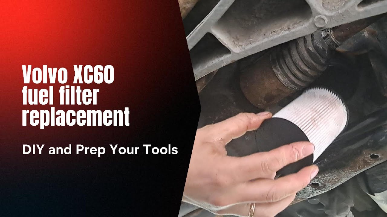 Volvo XC60 fuel filter replacement DIY and prep your tools