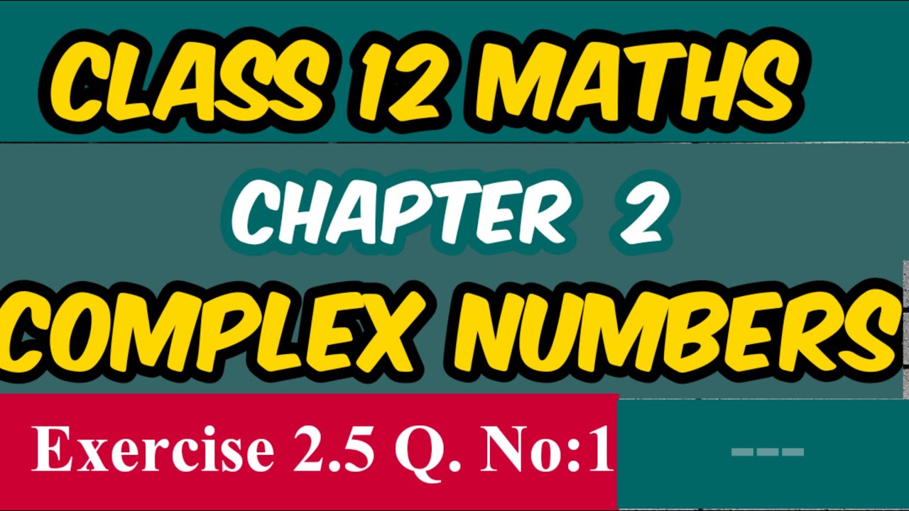 class 12 maths chapter 2 complex numbers exercise 2.5 Q. no :1 tamilnadu board
