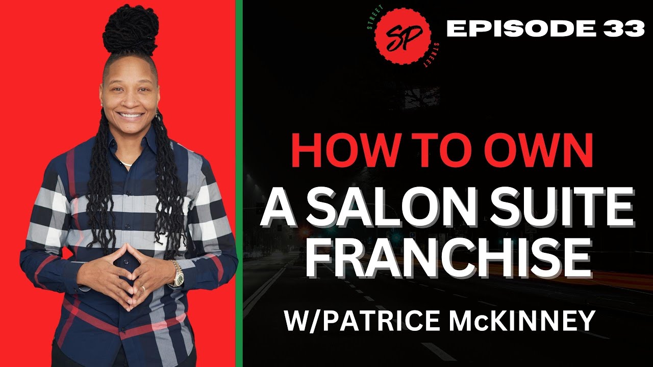 HOW TO OWN A SALON SUITE FRANCHISE W/PATRICE McKINNEY