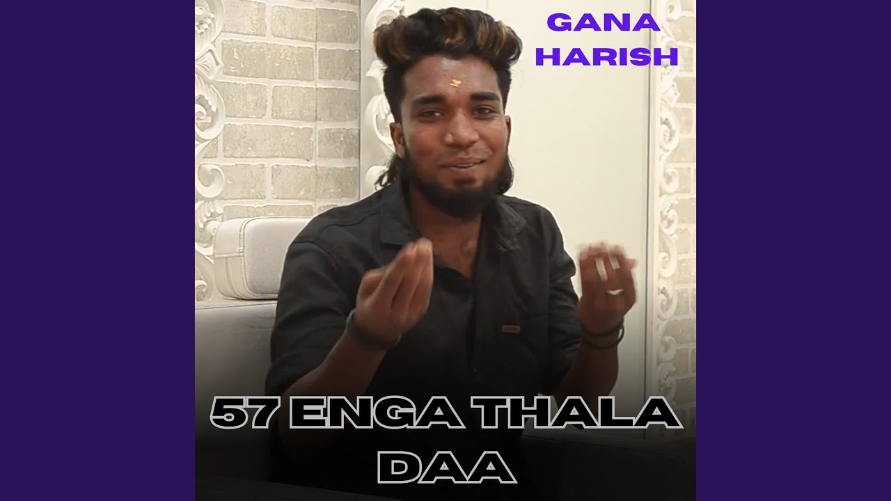 57 Enga Thala Daa - Thala Song