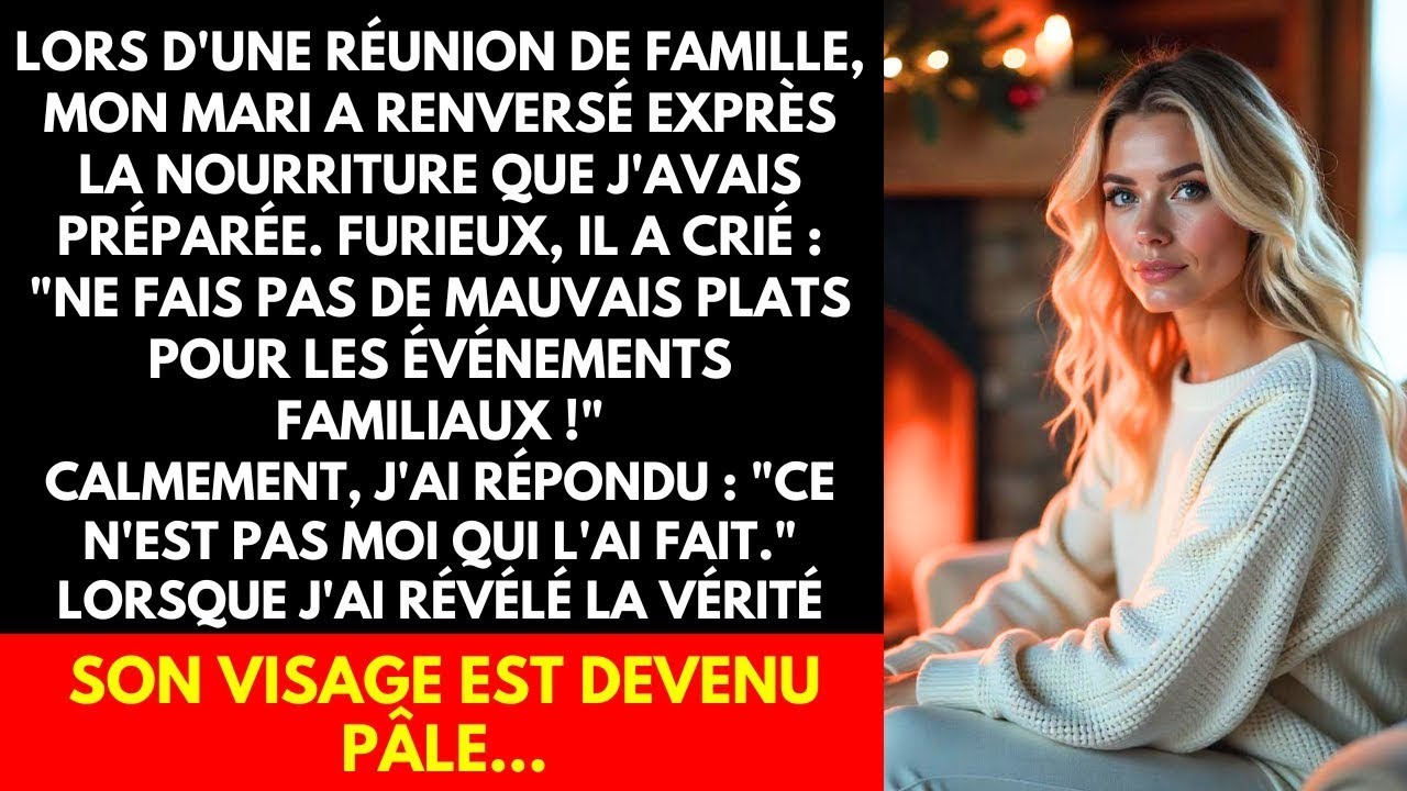 LORS D'UNE RÉUNION DE FAMILLE, MON MARI A RENVERSÉ EXPRÈS LA NOURRITURE QUE J'AVAIS PRÉPARÉE