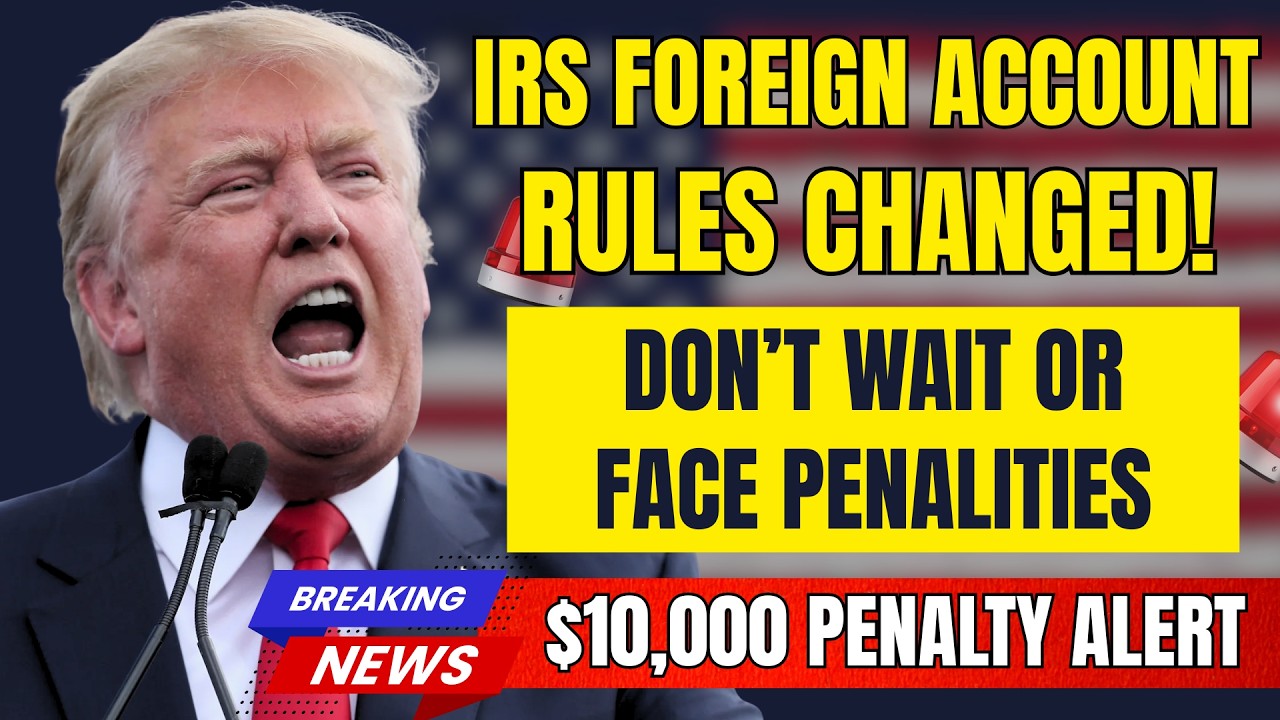 🚨 The IRS Just Changed the Rules — And Your Foreign Savings Account Could Cost You Everything