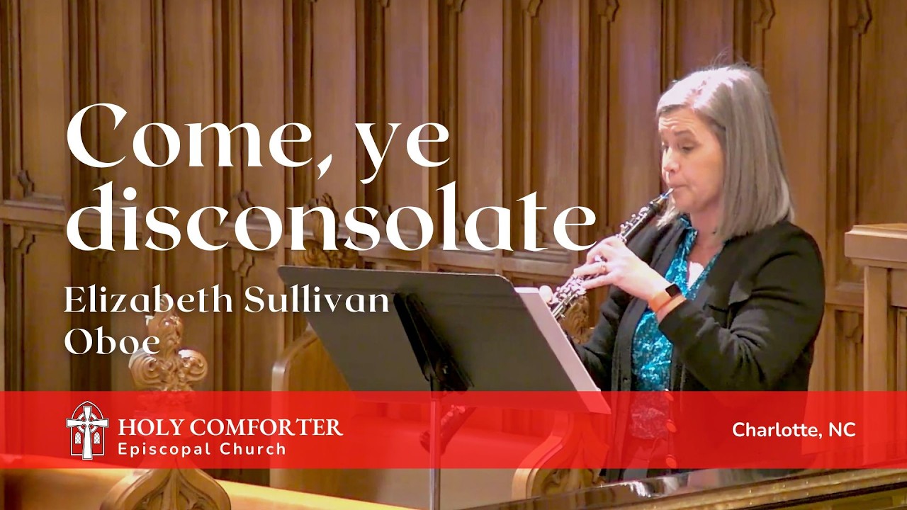 Come, ye disconsolate