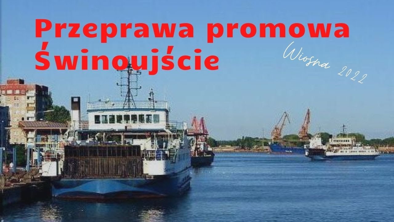Przeprawa promowa Świnoujście - kwiecień 2022. Przeprawa promowa Warszów-Świnoujście