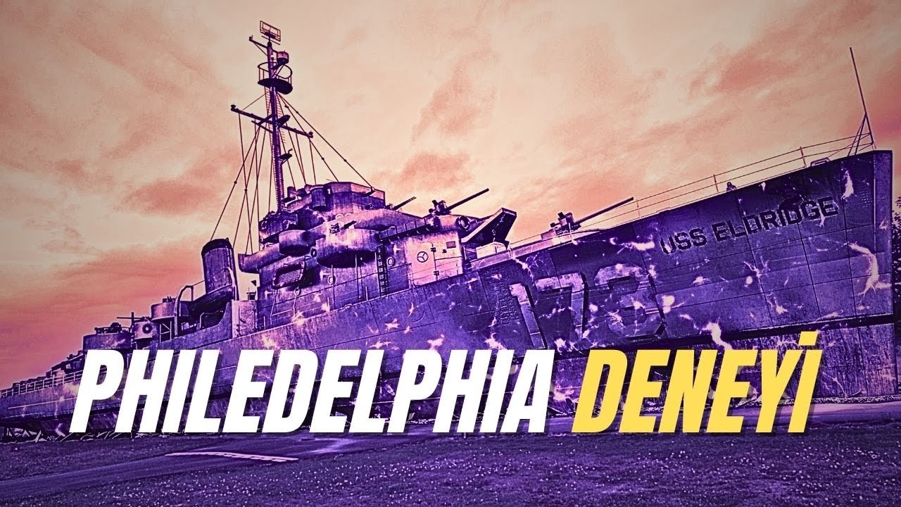 Philadelphia Deneyi Gerçeği