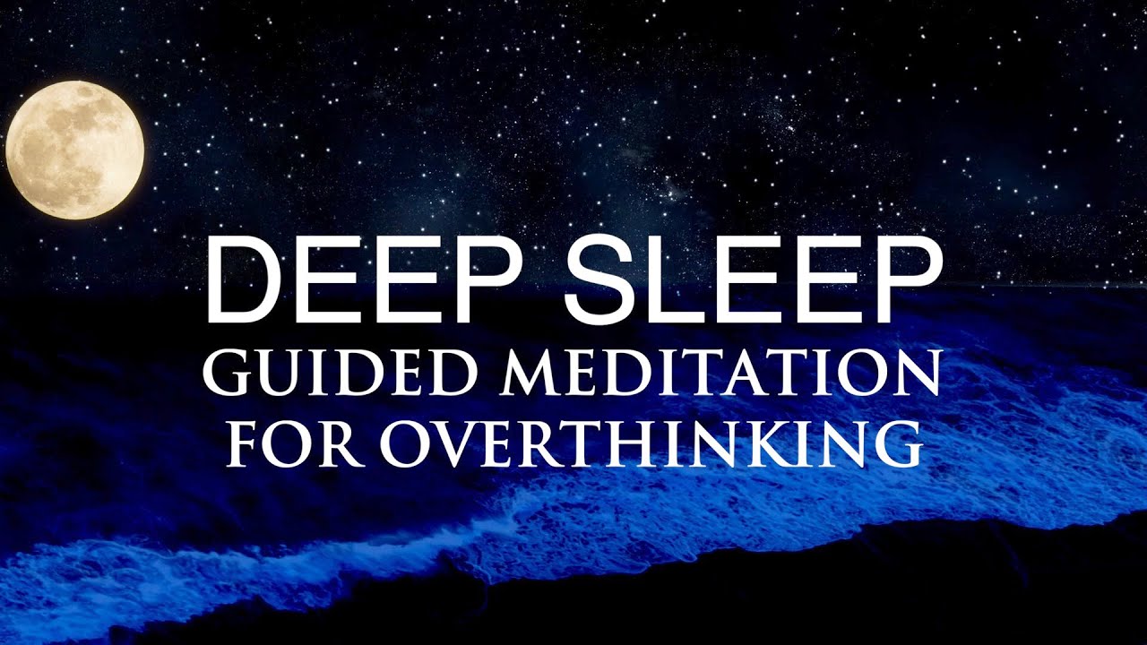 Deep sleep Guided meditation for overthinking