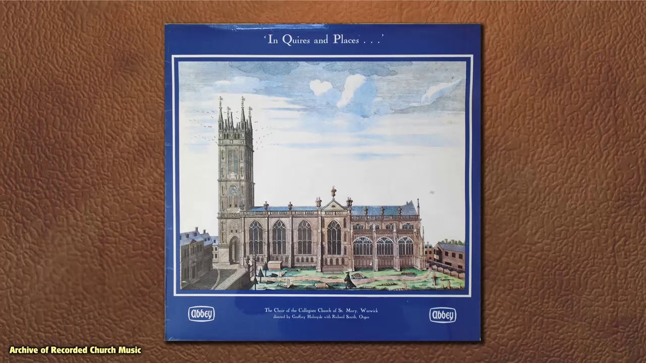 “In Quires and Places” 1: St Mary’s Warwick 1968 (Geoffrey Holroyde)