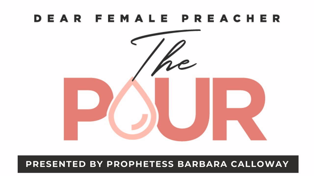 Dear Female Preacher The Pour