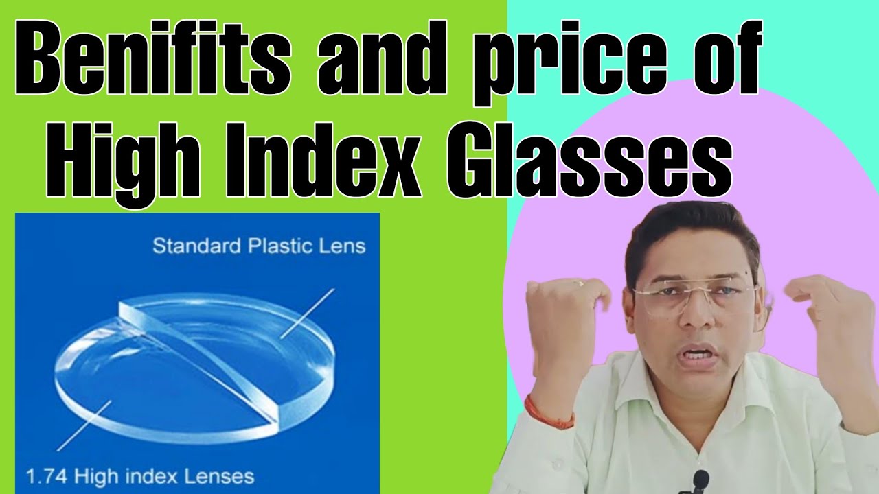 Benefits of High Index Lenses || What are High index glasses.