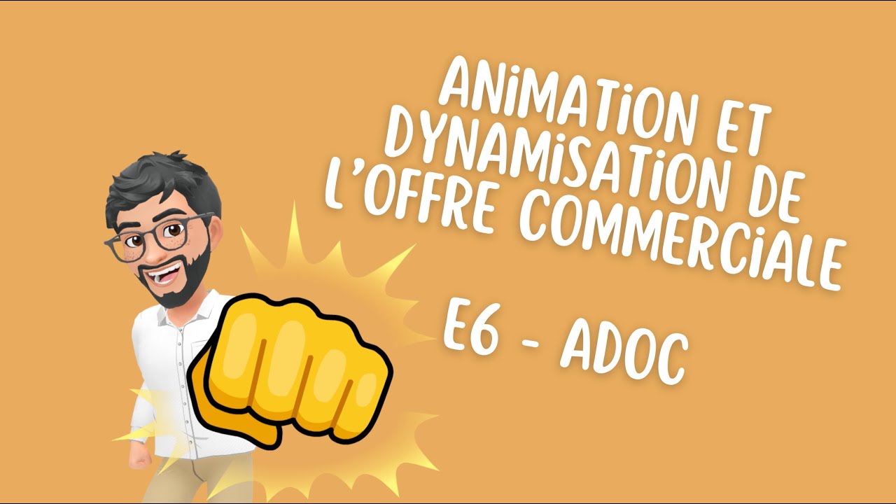 C’est quoi ADOC en BTS MCO: Animation & Dynamisation de l’Offre Commerciale (E6) ?