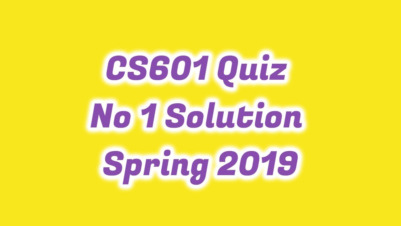 Solution Quiz No 1 (CS601 - Data Communication) Spring 2019