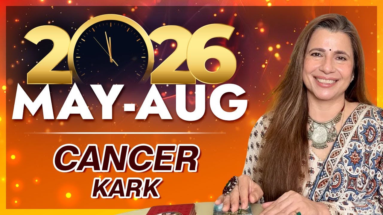 ♋ 2026 May - Aug Cancer (Kark) Horoscope | कर्क राशि मई - अगस्त 2026 राशिफल | Tarot Reading