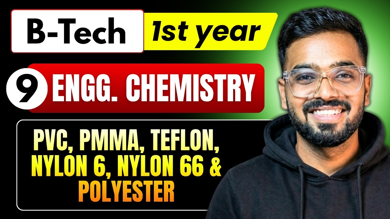 Lec 9 - PVC, PMMA, Teflon, Nylon 6, Nylon 66 & Polyester | Engineering Chemistry RGPV BTech 1st Year