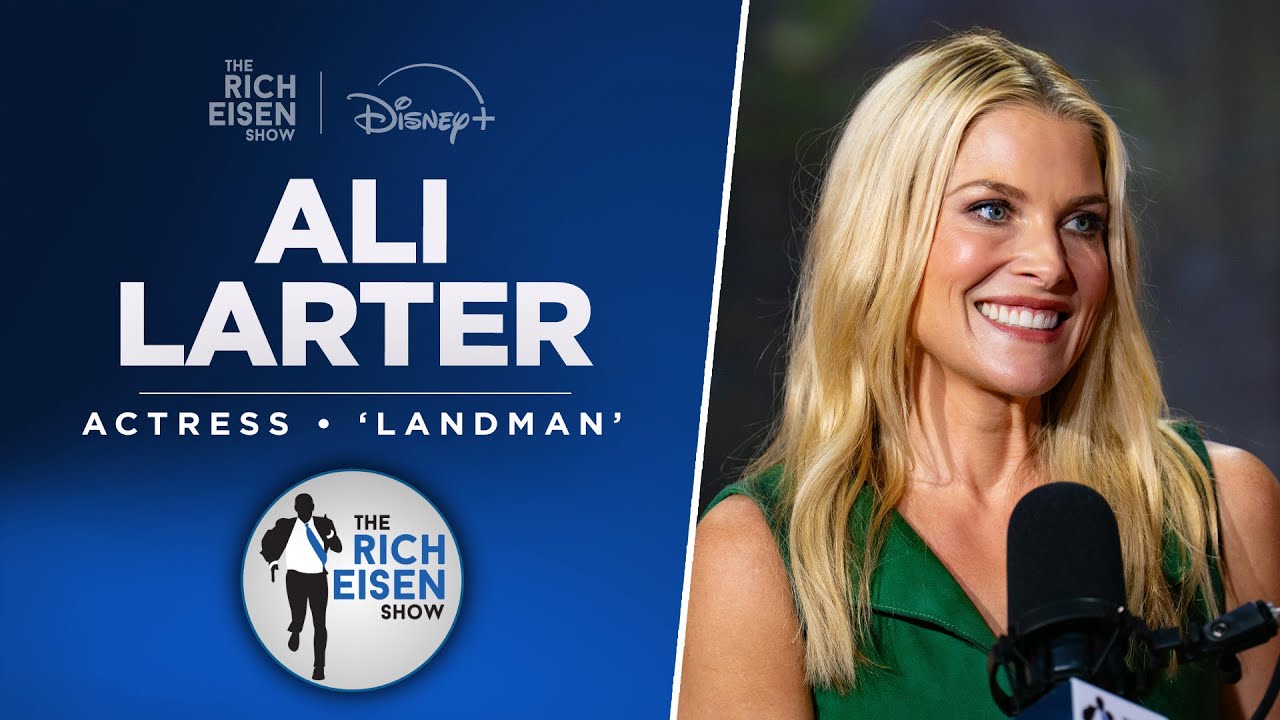 Ali Larter Talks ‘Landman’ New Season, ‘Varsity Blues,’ Eagles & More w/ Rich Eisen | Full Interview
