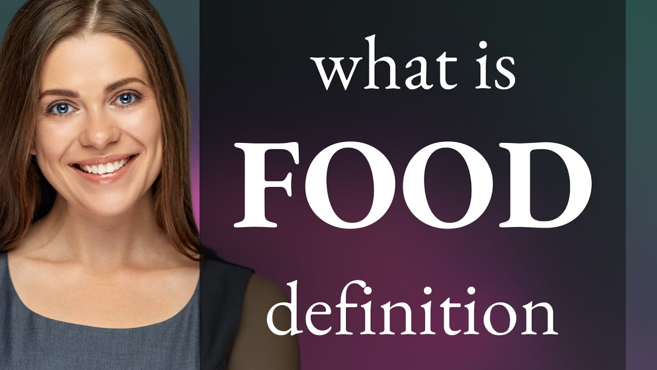 Food &mdash; FOOD meaning