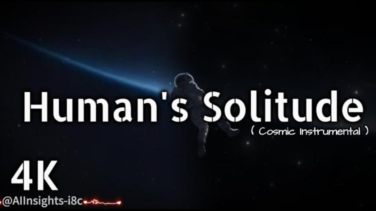 🎧🛸Human's Solitude Vol.1-1 |🌠 Cosmic Instrumental 🔥🤖