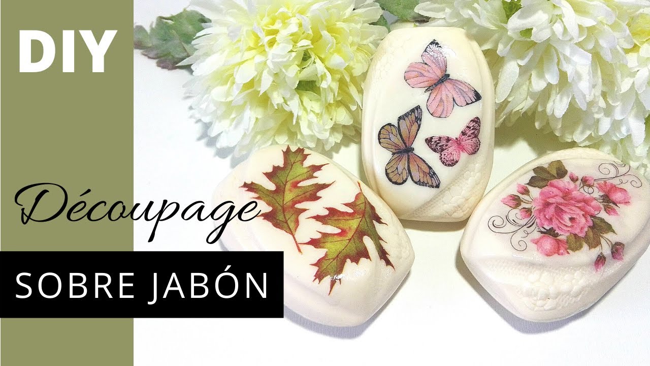 Como hacer DÉCOUPAGE SOBRE JABÓN, 100% Utilitarios