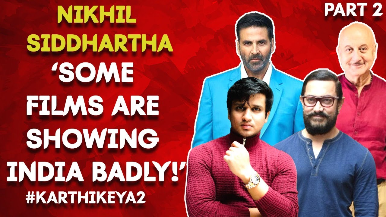 Nikhil Siddhartha on Karthikeya 2 versus Laal Singh Chaddha & Rakshabandhan!