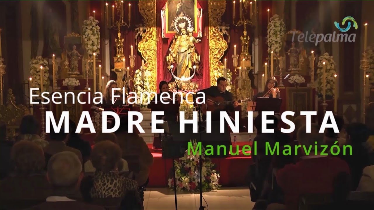 Madre Hiniesta - ESENCIA FLAMENCA - Manuel Marvizón