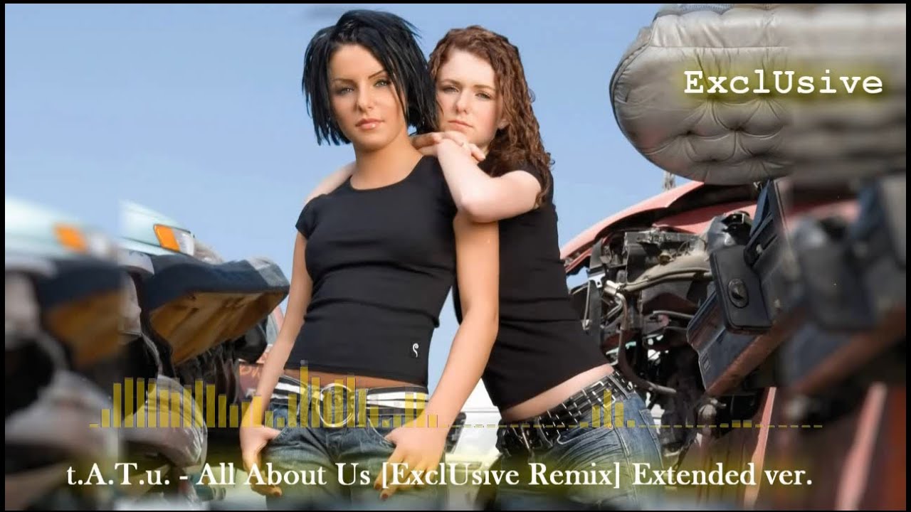 t.A.T.u. - All About Us [ExclUsive Remix] Extended ver.