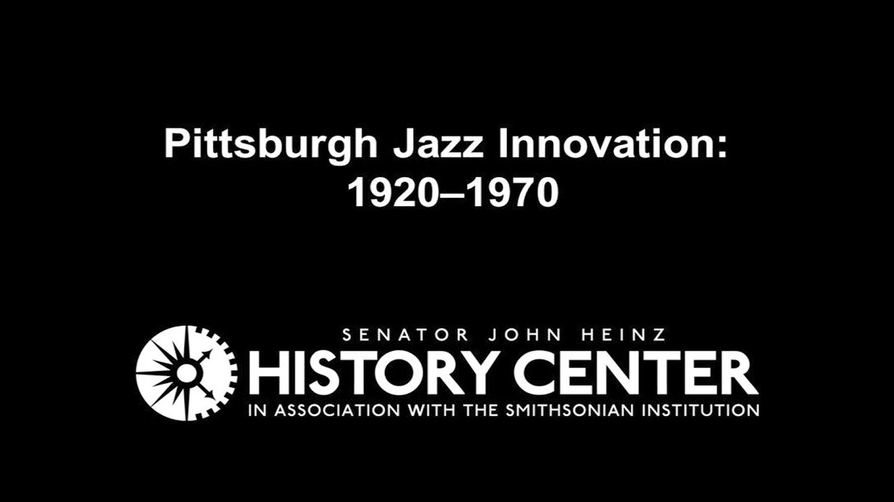 PITTSBURGH, PA: Pittsburgh Jazz Innovation: 1920&mdash;1970  |  Places of Invention