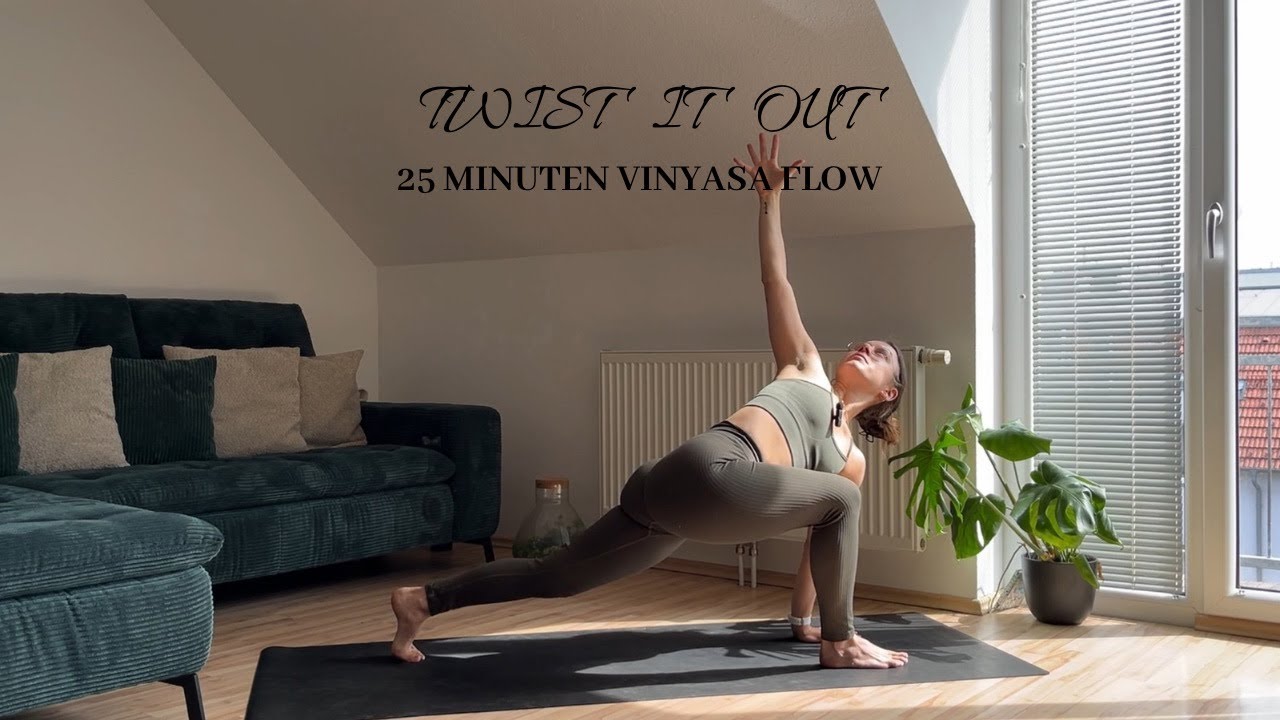 TWIST IT OUT // 25 Minuten VINYASA FLOW (Mittelstufe)
