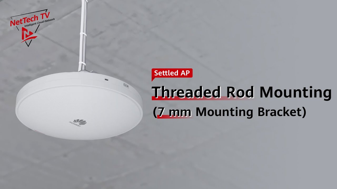 How to Install Huawei AirEngine Indoor Settled APs On Threaded Rods (Using 7 mm Mounting Brackets)