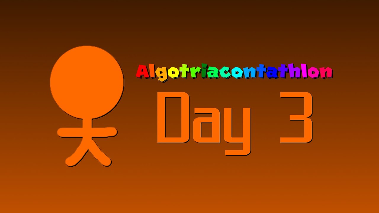 Algotriacontathlon Day 3