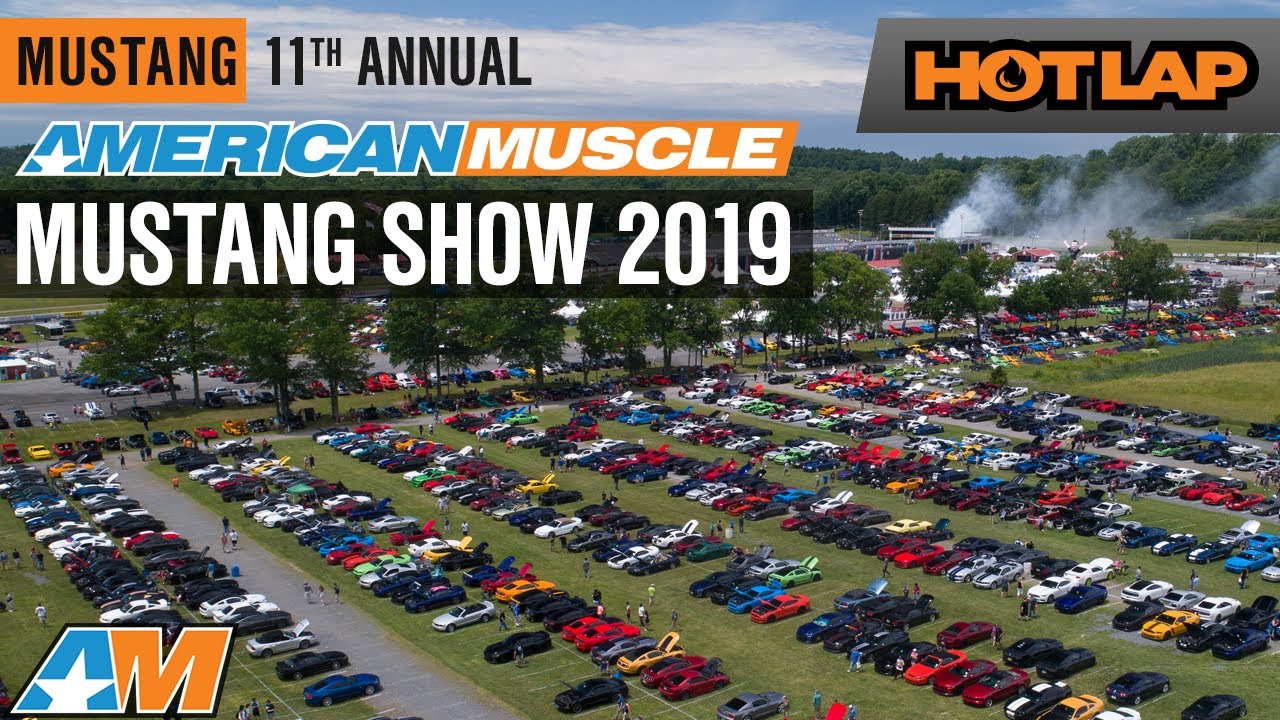 2019 AmericanMuscle Mustang Car Show Recap | World's Largest One Day Mustang Show AM2019 - Hot Lap