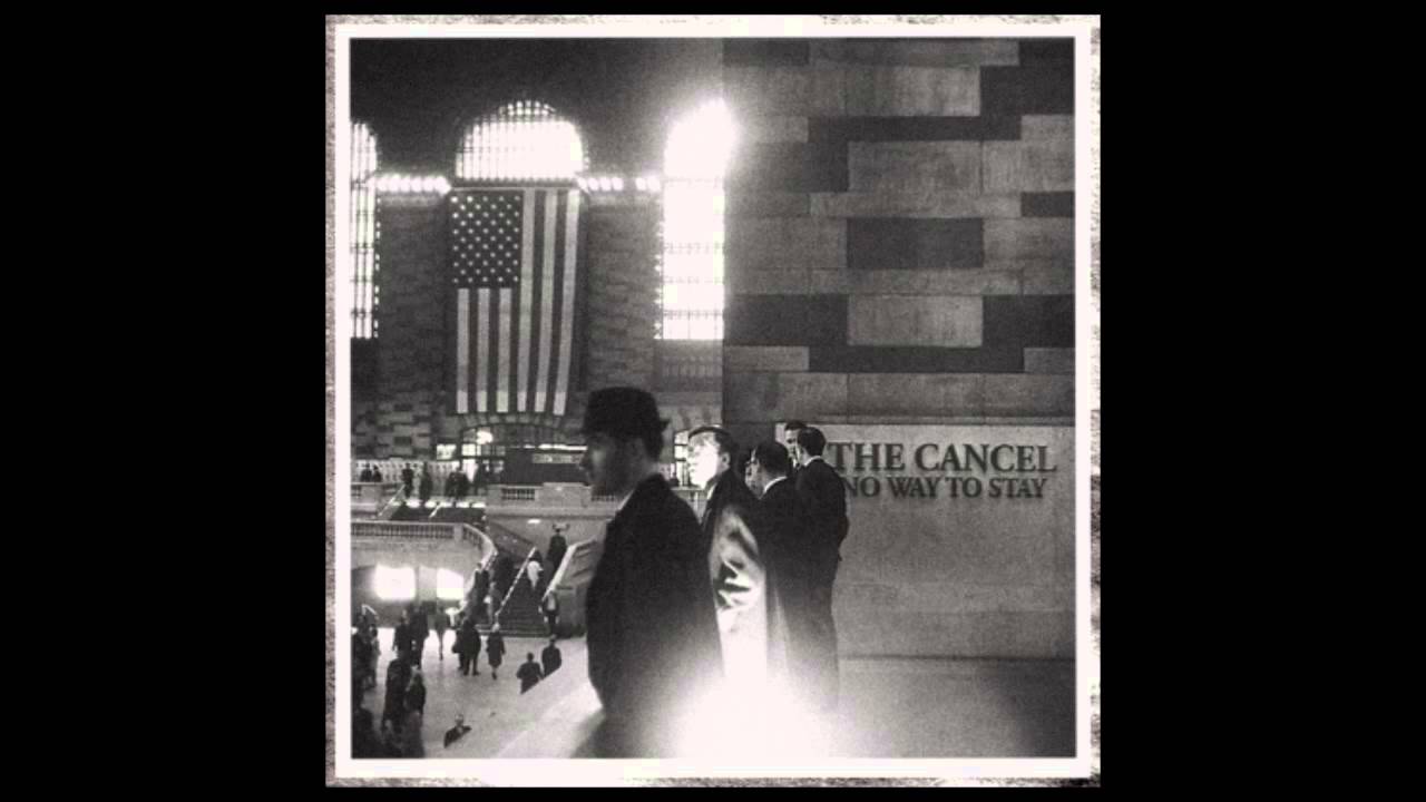 The Cancel - No Way To Stay 2015 Full Album