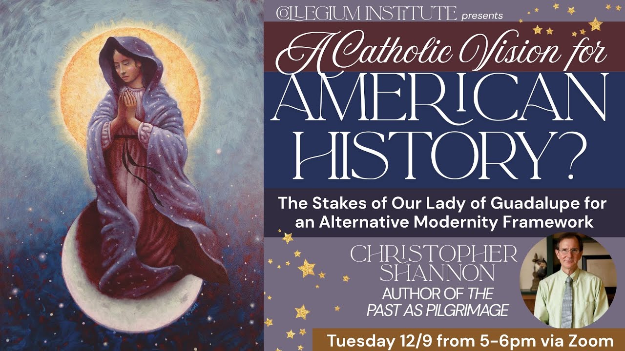 A Catholic Vision for American History? Our Lady of Guadalupe and an Alternative Modernity Framework