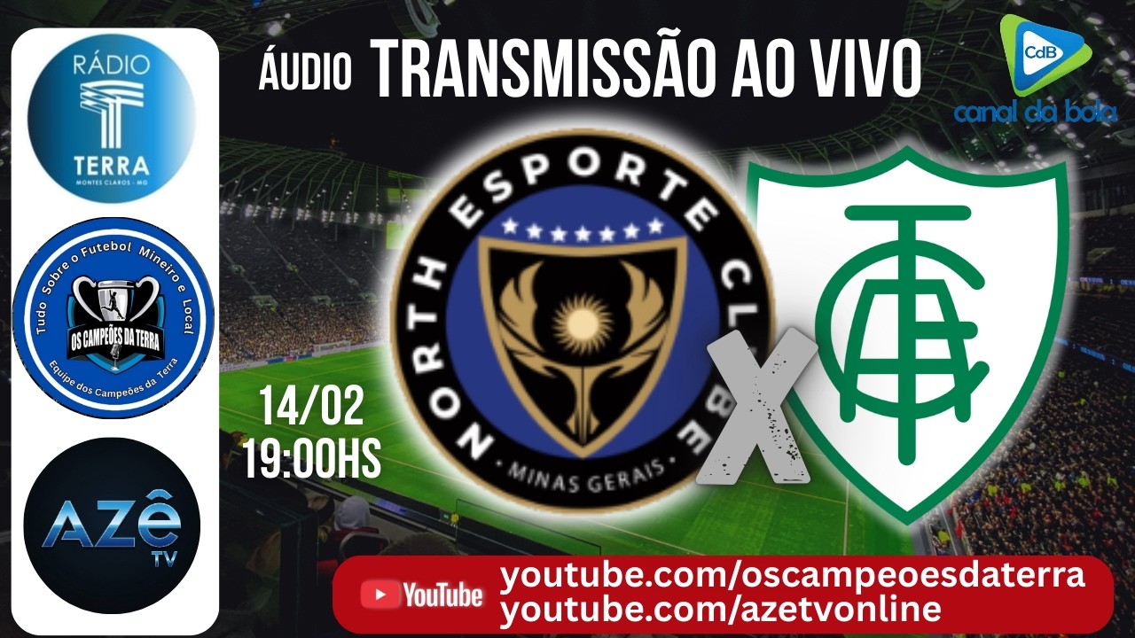 NORTH X AMÉRICA MG AO VIVO - CAMPEONATO MINEIRO 14/02/2026