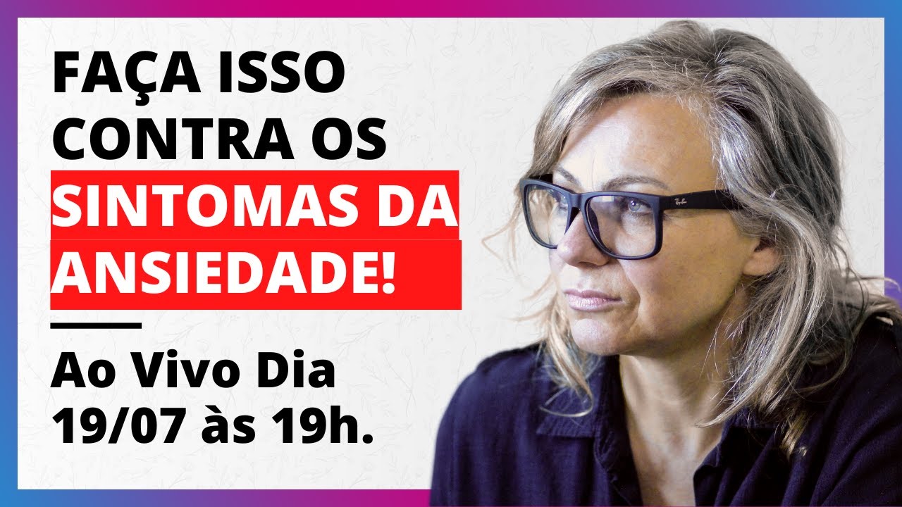 Sintomas de Ansiedade Tomando Conta? Aplique Esta Abordagem! | Psicoterapeuta Elsie Herber