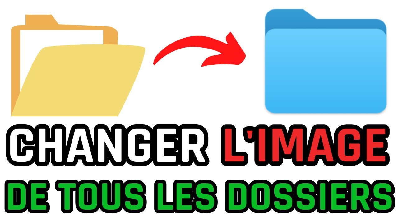 Comment Changer L'ic&ocirc;ne Par D&eacute;faut De Tous Les Dossiers Sous Windows 10/11 ?