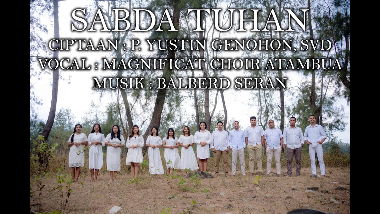 SABDA TUHAN || P. YUSTIN GENOHON, SVD || MAGNIFICAT CHOIR ATAMBUA