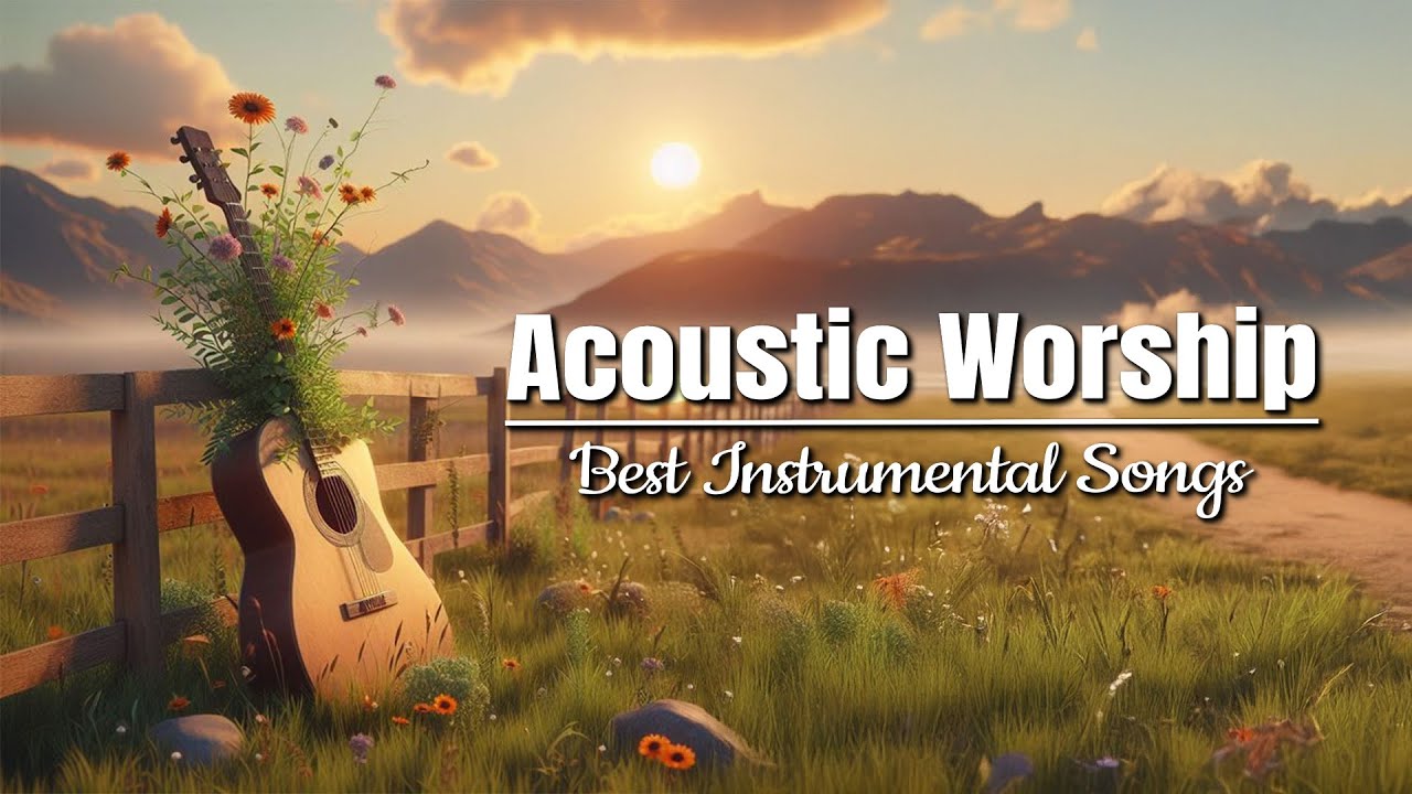Peaceful Instrumental Worship Guitar -3 Hours of Instrumental Acoustic Songs - Peaceful and Relaxing