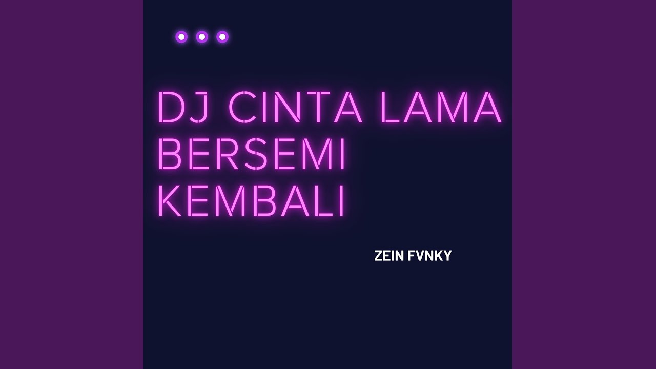 DJ CINTA LAMA BERSEMI KEMBALI