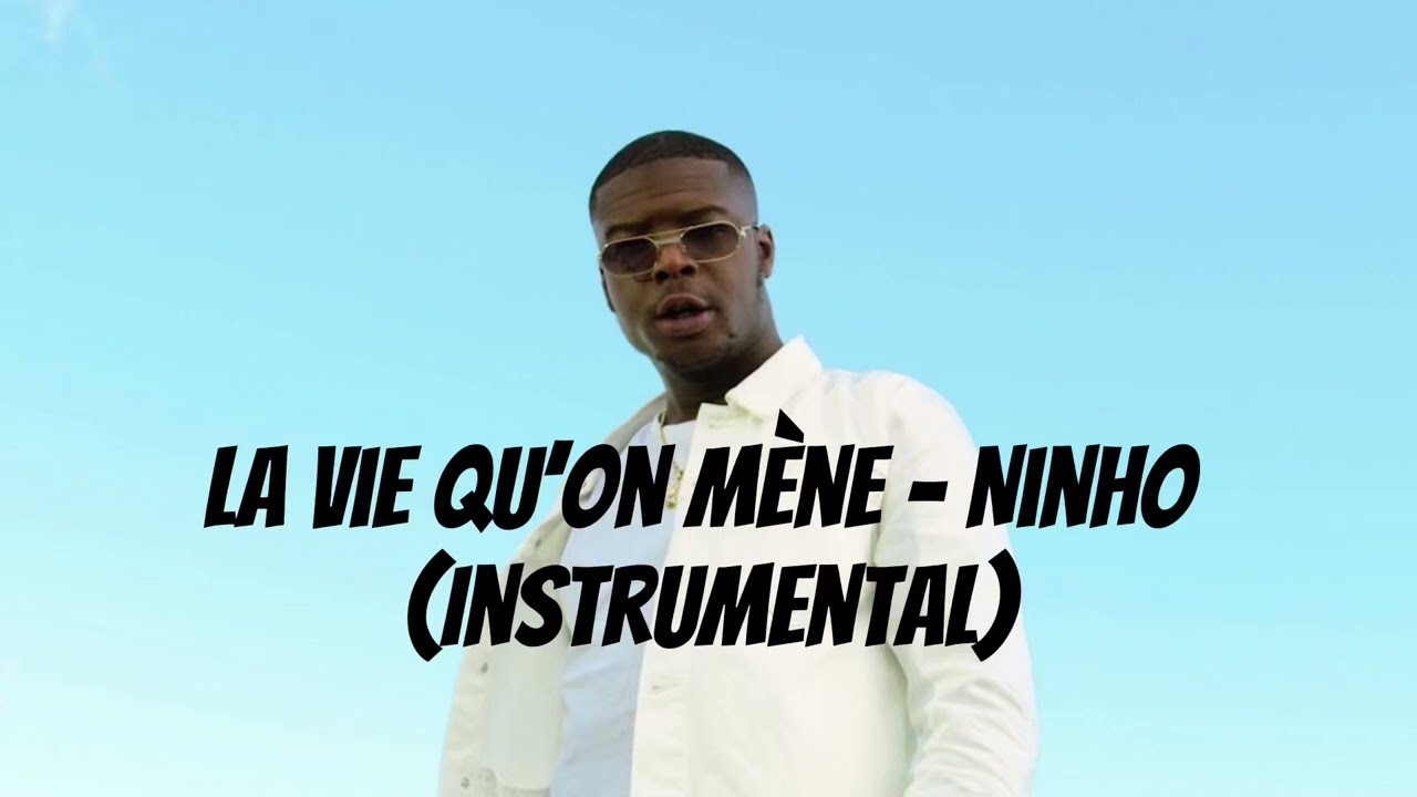 Ninho - La vie qu&rsquo;on m&egrave;ne (Instrumental Officiel)